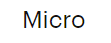 Micro