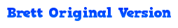 Brett Original Version logo